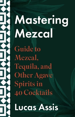 Cover of Mastering Mezcal and Other Agave Spirits