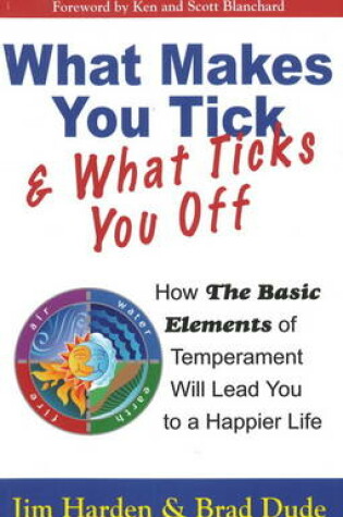 Cover of What Makes You Tick and What Ticks You Off