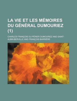 Book cover for La Vie Et Les Memoires Du General Dumouriez (1)