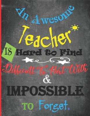 Book cover for An Awesome Teacher is hard to find, Difficult to Part With & Impossible to