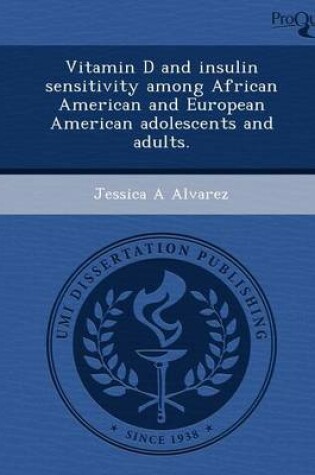 Cover of Vitamin D and Insulin Sensitivity Among African American and European American Adolescents and Adults