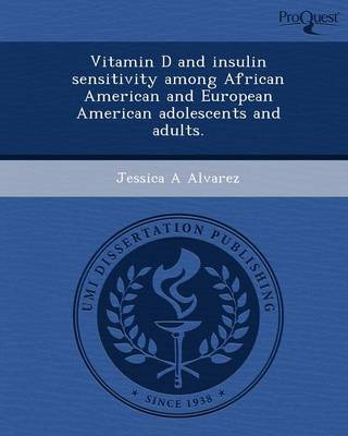 Cover of Vitamin D and Insulin Sensitivity Among African American and European American Adolescents and Adults