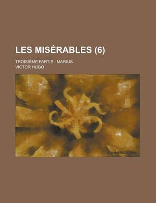 Book cover for Les Miserables; Troisieme Partie - Marius (6)