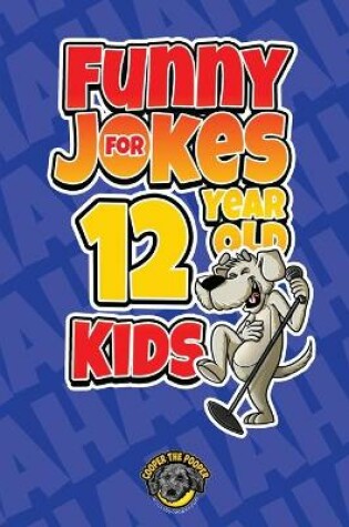 Cover of Funny Jokes for 12 Year Old Kids