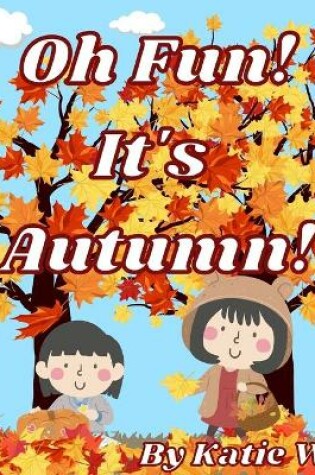 Cover of Oh Fun! It's Autumn!