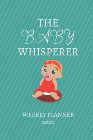 Cover of The Baby Whisperer Weekly Planner 2020