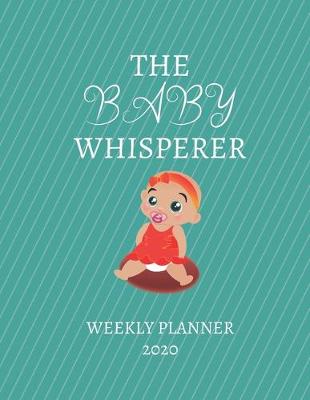 Book cover for The Baby Whisperer Weekly Planner 2020