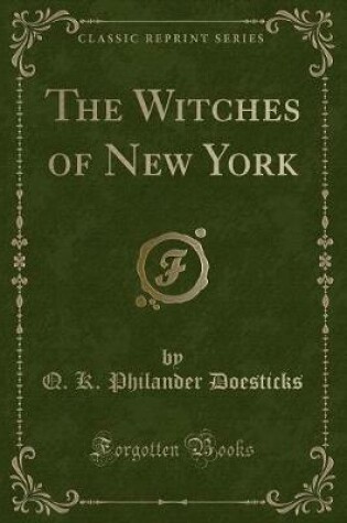 Cover of The Witches of New York (Classic Reprint)