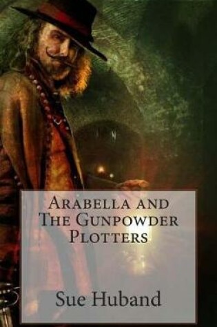 Cover of Arabella and The Gunpowder Plotters