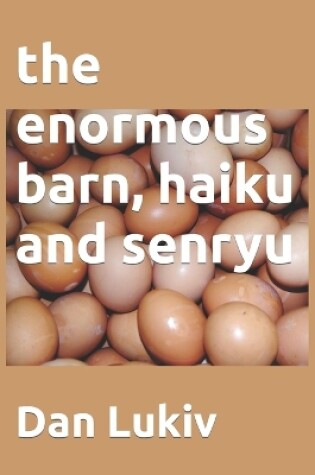 Cover of The enormous barn, haiku and senryu