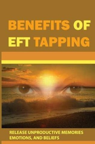 Cover of Benefits Of EFT Tapping