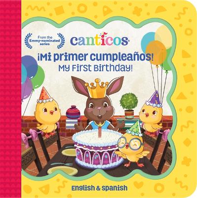 Cover of Canticos �Mi Primer Cumplea�os! / My First Birthday! (Bilingual)