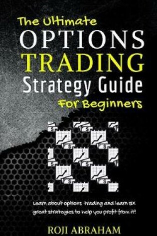 Cover of The Ultimate Options Trading Strategy Guide for Beginners