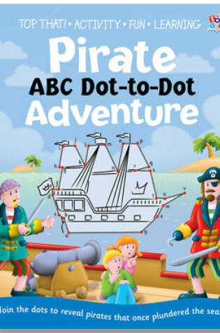 Cover of Pirate ABC Dot-to-dot Adventure