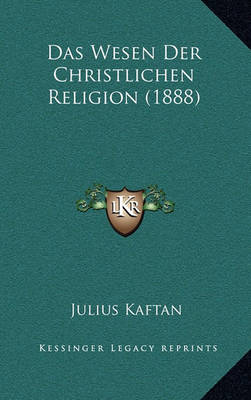 Book cover for Das Wesen Der Christlichen Religion (1888)