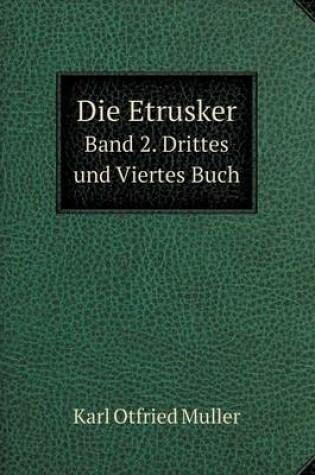 Cover of Die Etrusker Band 2. Drittes Und Viertes Buch