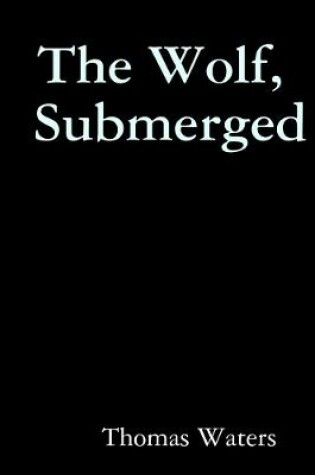 Cover of The Wolf, Submerged