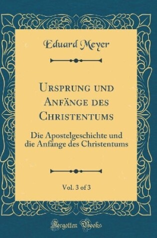 Cover of Ursprung Und Anfänge Des Christentums, Vol. 3 of 3