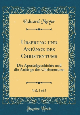Book cover for Ursprung Und Anfänge Des Christentums, Vol. 3 of 3