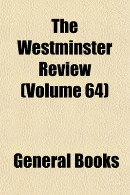 Book cover for The Westminster Review (Volume 64)