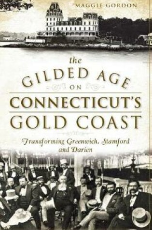 Cover of The Gilded Age on Connecticut's Gold Coast