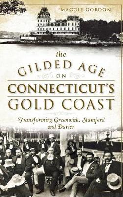 Book cover for The Gilded Age on Connecticut's Gold Coast