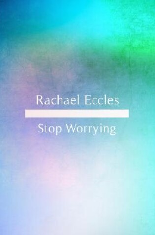 Cover of Stop Worrying, Take Control of Your Thoughts Hypnotherapy Self Hypnosis CD