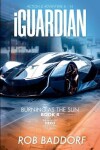 Book cover for iGuardian, Burning as the Sun (Book 4)