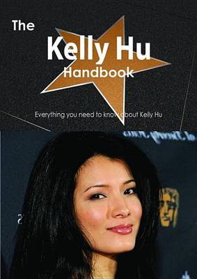 Book cover for The Kelly Hu Handbook - Everything You Need to Know about Kelly Hu