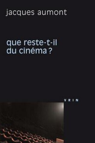 Cover of Que Reste-T-Il Du Cinema?