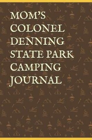 Cover of Mom's Colonel Denning State Park Camping Journal