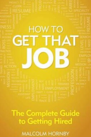 Cover of How to Get That Job: The Complete Guide to Getting Hired