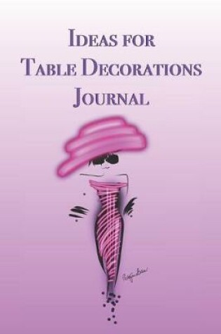 Cover of Ideas for Table Decorations Journal