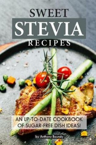 Cover of Sweet Stevia Recipes