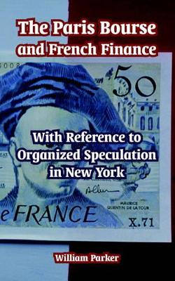 Book cover for The Paris Bourse and French Finance
