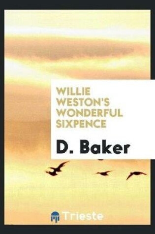 Cover of Willie Weston's Wonderful Sixpence