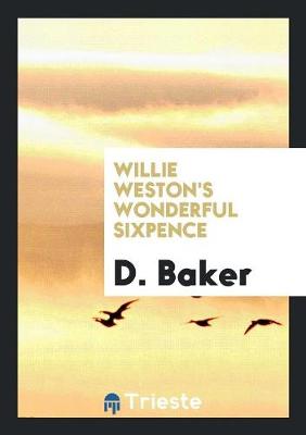 Book cover for Willie Weston's Wonderful Sixpence