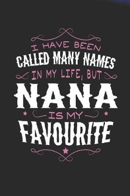 Book cover for I Have Been Called Many Names In My Life, But Nana Is My Favorite