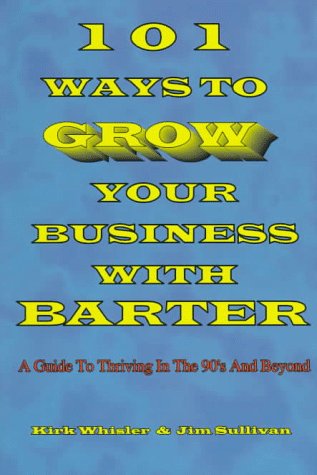 Book cover for 101 Ways to Grow Your Business with Barter