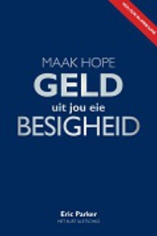 Cover of Maak Hope Geld Uit Jou Eie Besigheid