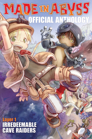 Cover of Made in Abyss Official Anthology - Layer 1: Irredeemable Cave Raiders