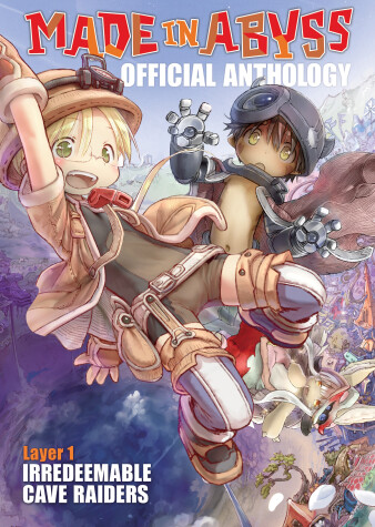 Book cover for Made in Abyss Official Anthology - Layer 1: Irredeemable Cave Raiders