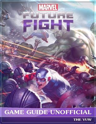 Book cover for Marvel Future Fight Game Guide Unofficial