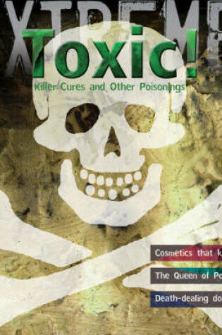 Cover of Extreme Science: Toxic!
