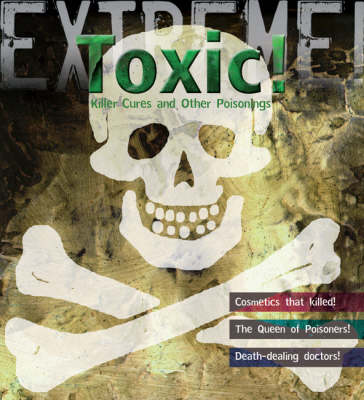 Cover of Extreme Science: Toxic!