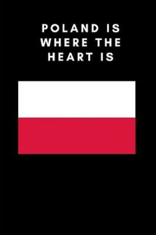 Cover of Poland is where the heart is