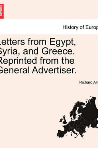 Cover of Letters from Egypt, Syria, and Greece. Reprinted from the General Advertiser.