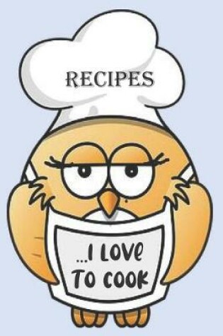 Cover of RECIPES... I Love To Cook