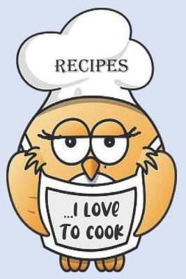 Book cover for RECIPES... I Love To Cook