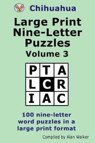 Cover of Chihuahua Large Print Nine-Letter Puzzles Volume 3